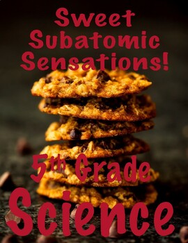 Preview of NGSS 5-PS1-1: Sweet Subatomic Sensations