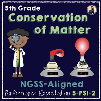 Preview of NGSS Aligned Conservation of Matter Lab (5-PS1-2)