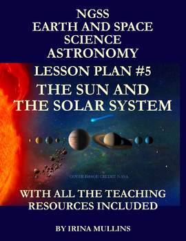 Ngss Earth Space Science Astronomy Lesson Plan 5 The Sun And The Solar System