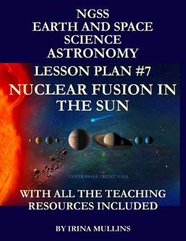 Preview of NGSS Earth & Space Science Astronomy Lesson Plan #7 Nuclear Fusion in the Sun