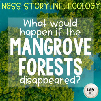 Preview of NGSS Ecology Storyline: Mangrove Forests
