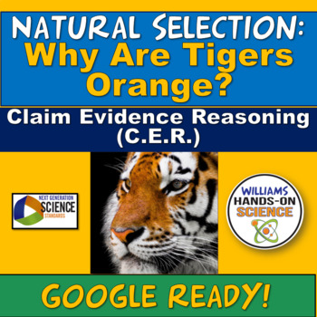 Preview of NGSS Evolution Natural Selection Claim Evidence Reasoning Why Are Tigers Orange?