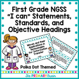 NGSS First Grade Science Polka Dot I Can Statements, Stand