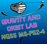NGSS Gravity and Orbit Lab MS-PS2-4