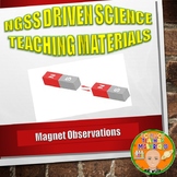 NGSS MS./HS. Forces and Interactions: Magnet Observations
