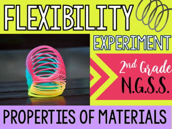 Preview of NGSS Properties of Materials- Flexibility Experiment & Lesson! (2-PS1-1)