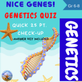 NICE GENES! 25 point Quiz