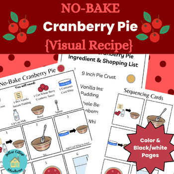 Preview of NO-BAKE Cranberry Pie Visual Recipe with Sequencing Cards