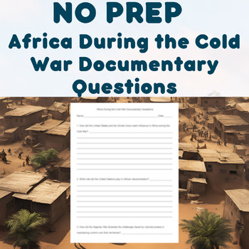 Preview of NO PREP - Africa During the Cold War Documentary Questions