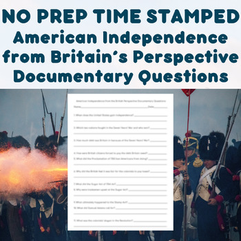 Preview of NO PREP American Revolution from Britain's Perspective Documentary Questions