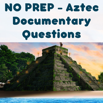 Preview of NO PREP - Aztec Documentary Questions