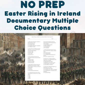 Preview of NO PREP - Easter Rising in Ireland Documentary Multiple Choice Questions