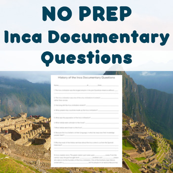 Preview of NO PREP - Inca Documentary Questions