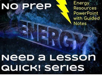 Preview of NO PREP Need A Lesson Quick! Series - Energy Resources Power Point