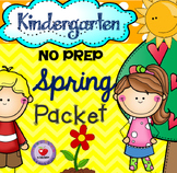 Spring NO PREP Packet- Kindergarten- DISTANCE LEARNING