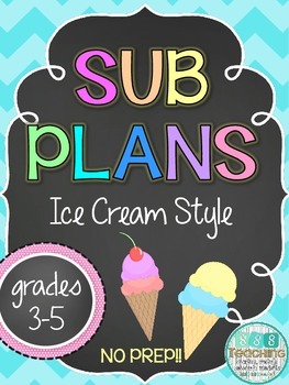 Preview of NO PREP Sub Plans Grades 3-5 Ice Cream Style