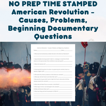 Preview of NO PREP TIME STAMPED American Revolution Causes Documentary Questions