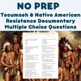 NO PREP - Tecumseh Documentary Multiple Choice Questions