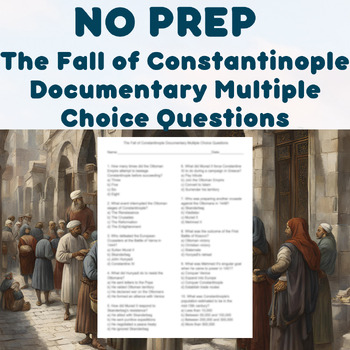 Preview of NO PREP - The Fall of Constantinople Documentary Multiple Choice Questions