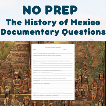 Preview of NO PREP - The History of Mexico Documentary Questions