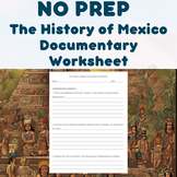 NO PREP - The History of Mexico Documentary Worksheet