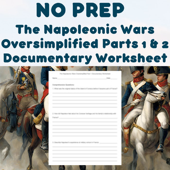 Preview of NO PREP - The Napoleonic Wars Oversimplified Part 1 & 2 Documentary Worksheet