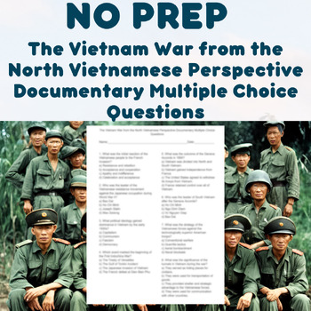 Preview of NO PREP - The Vietnam War from the North Vietnamese Perspective Questions