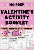 NO PREP - VALENTINE'S ACTIVITY BOOKLET - For Elementary Students