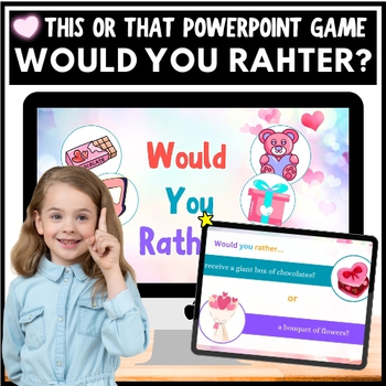 Preview of NO PREP Valentine's Day Would You Rather PowerPoint Game 3rd-5th Grade