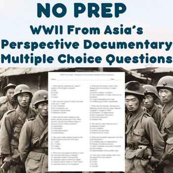 Preview of NO PREP - WWII From Asia's Perspective Documentary Multiple Choice Questions