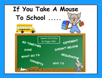 Preview of NO PRINT If You Take A Mouse To School Speech and Language Therapy Activities
