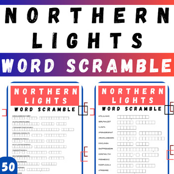 NORTHERN LIGHTS WORD SCRAMBLE PUZZLE WORKSHEETS ACTIVITIES FOR KIDS