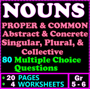 Preview of NOUNS Worksheets: Common and Proper, Abstract and Concrete, Collective. Gr 5-6