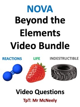 Preview of NOVA Beyond the Elements: Reactions, Life, Indestructible Video Worksheet Bundle