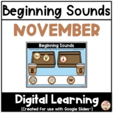 NOVEMBER - Beginning Sounds {Google Slides™/Classroom™}
