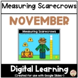 NOVEMBER - Measuring Scarecrows {Google Slides™/Classroom™}