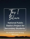 NPR's "This I Believe" - Analysis & Writing Mini Unit *Ide