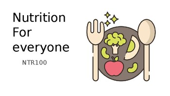 Preview of NTR100 - nutrition for everyone Nutrition - Physical Education PHE Food Studies
