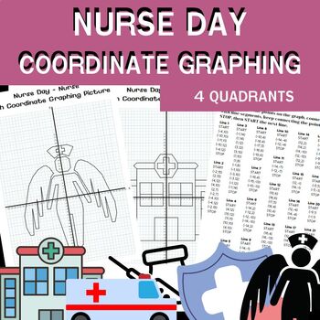 Preview of NURSE DAY - Math Coordinate Graphing Pictures (4 Quadrants)