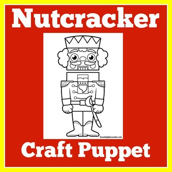 Preview of CHRISTMAS NUTCRACKER Craft Worksheet Activity Preschool Kindergarten 1st Grade