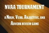 NVAA Tournament: A Noun, Verb, Adjective, and Adverb Review Game