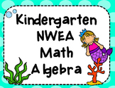 NWEA- Kindergarten Helper- Algebra Section