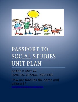 Preview of NYCDOE Passport to S.S.  GRADE K  Unit Plan  Unit 4: Families, Change, and Time