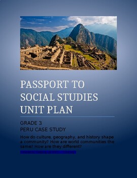 Preview of NYCDOE Passport to Social Studies Grade 3 Unit Plan: Peru Case Study