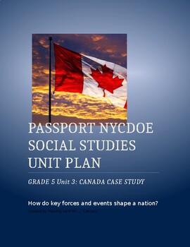 Preview of NYCDOE Passport to Social Studies Unit Plan 5th Grade Unit 3: CANADA Case Study