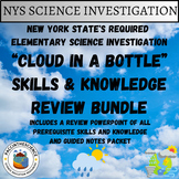 NYS's Elementary Science Investigation "Cloud in a Bottle"