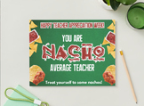 Nacho Average Teacher Sign, Teacher Appreciation