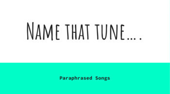 Preview of Name That Tune.... Paraphrasing Popular Music