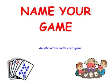 Preview of Name Your Game/Math Card Game