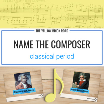 Preview of Name the Composer: Classical Period - music composers game - music history
